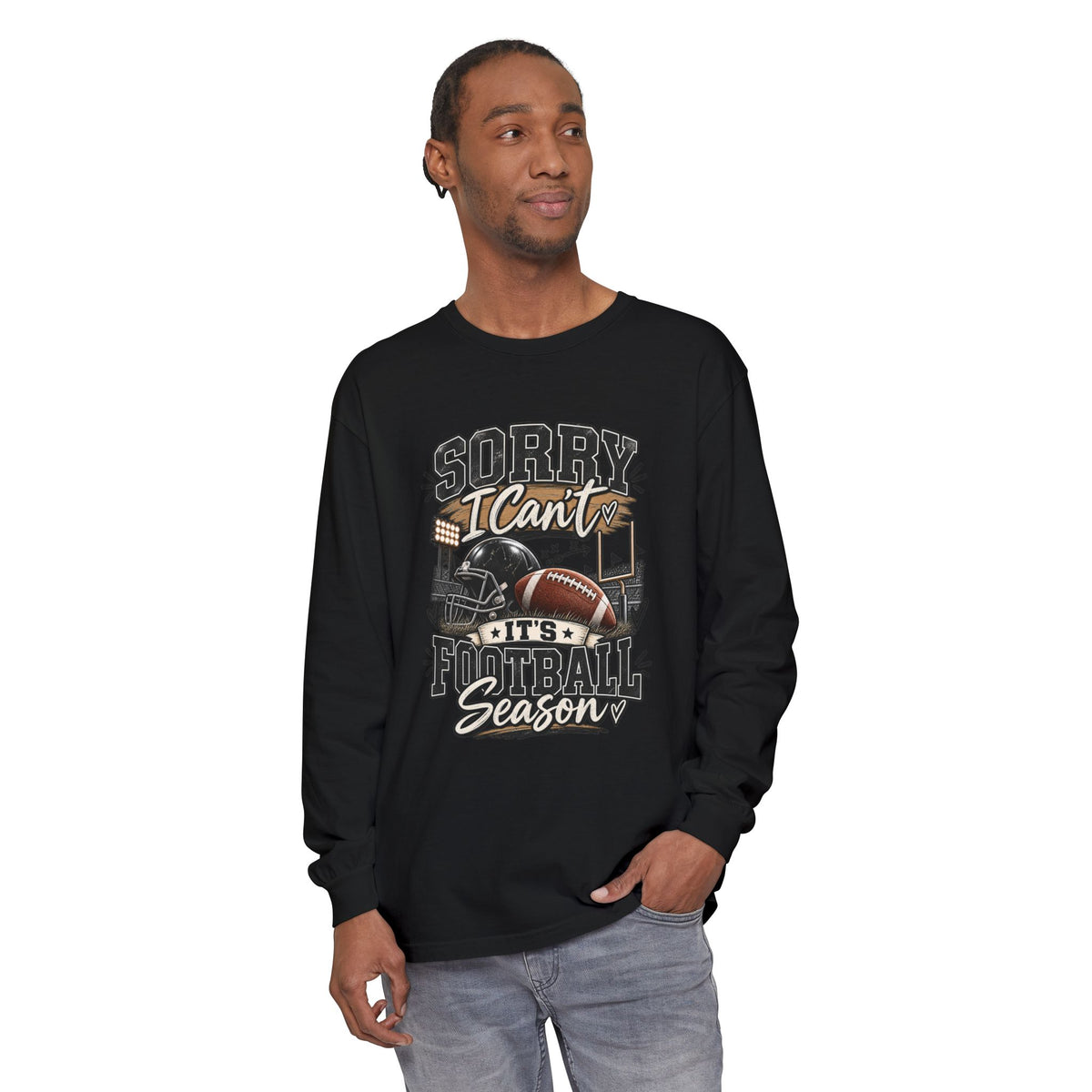 Sorry I Can't — It's Football Season Long Sleeve