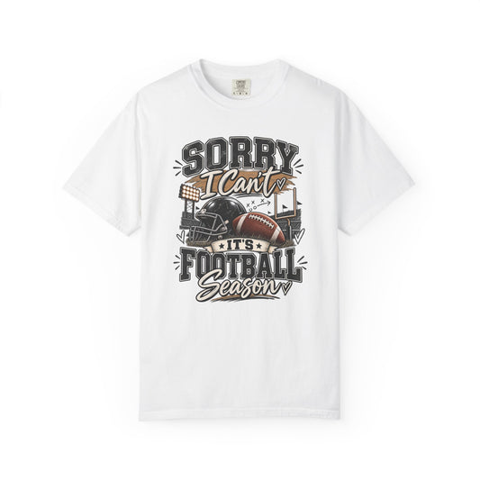Sorry I Can't — It's Football Season Tee