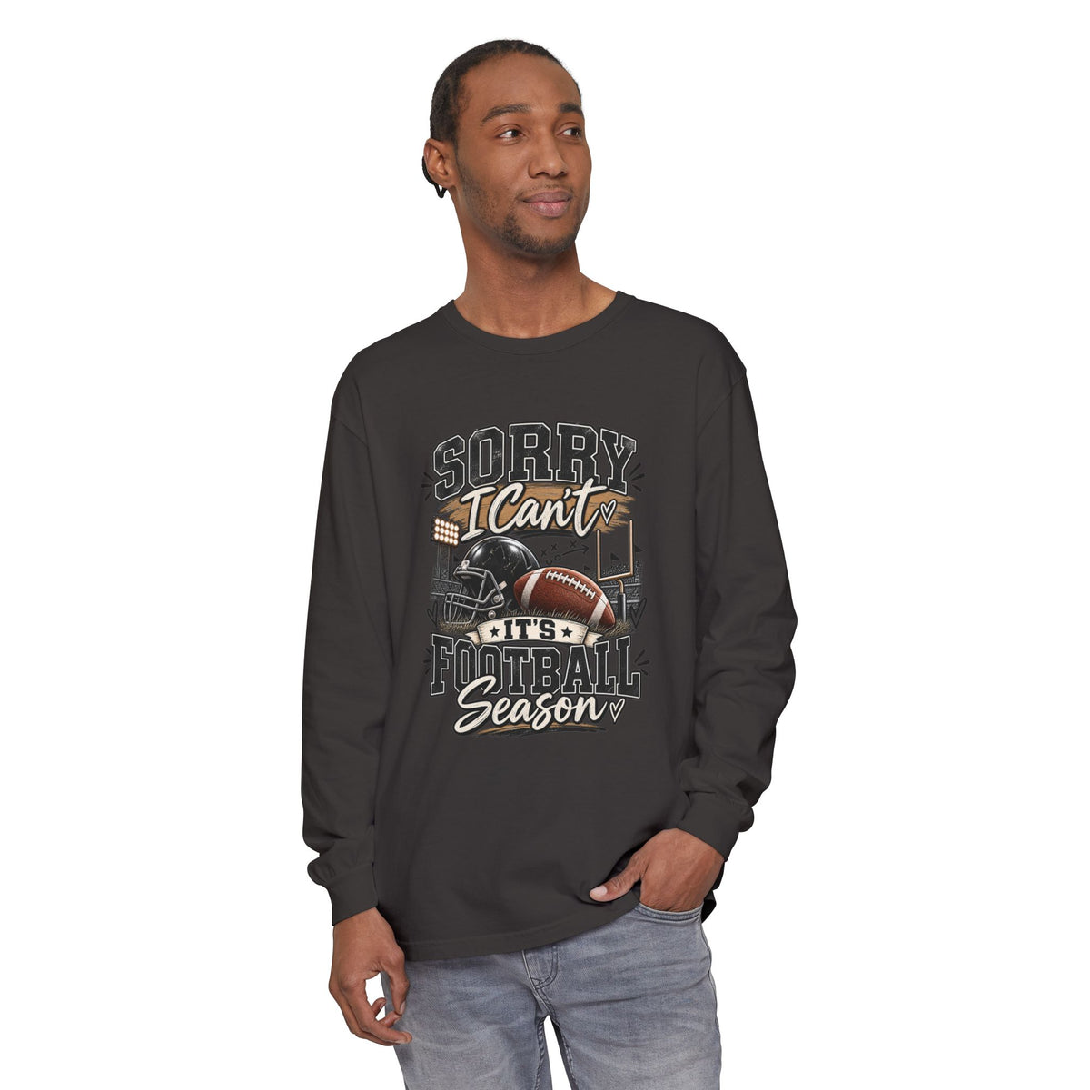 Sorry I Can't — It's Football Season Long Sleeve