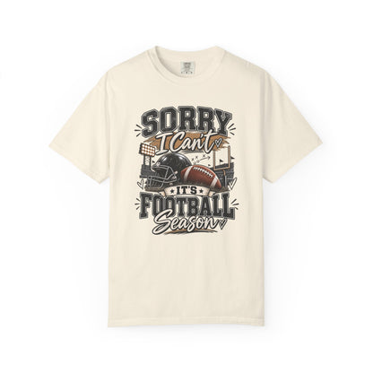 Sorry I Can't — It's Football Season Tee
