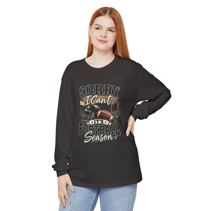 Sorry I Can't — It's Football Season Long Sleeve