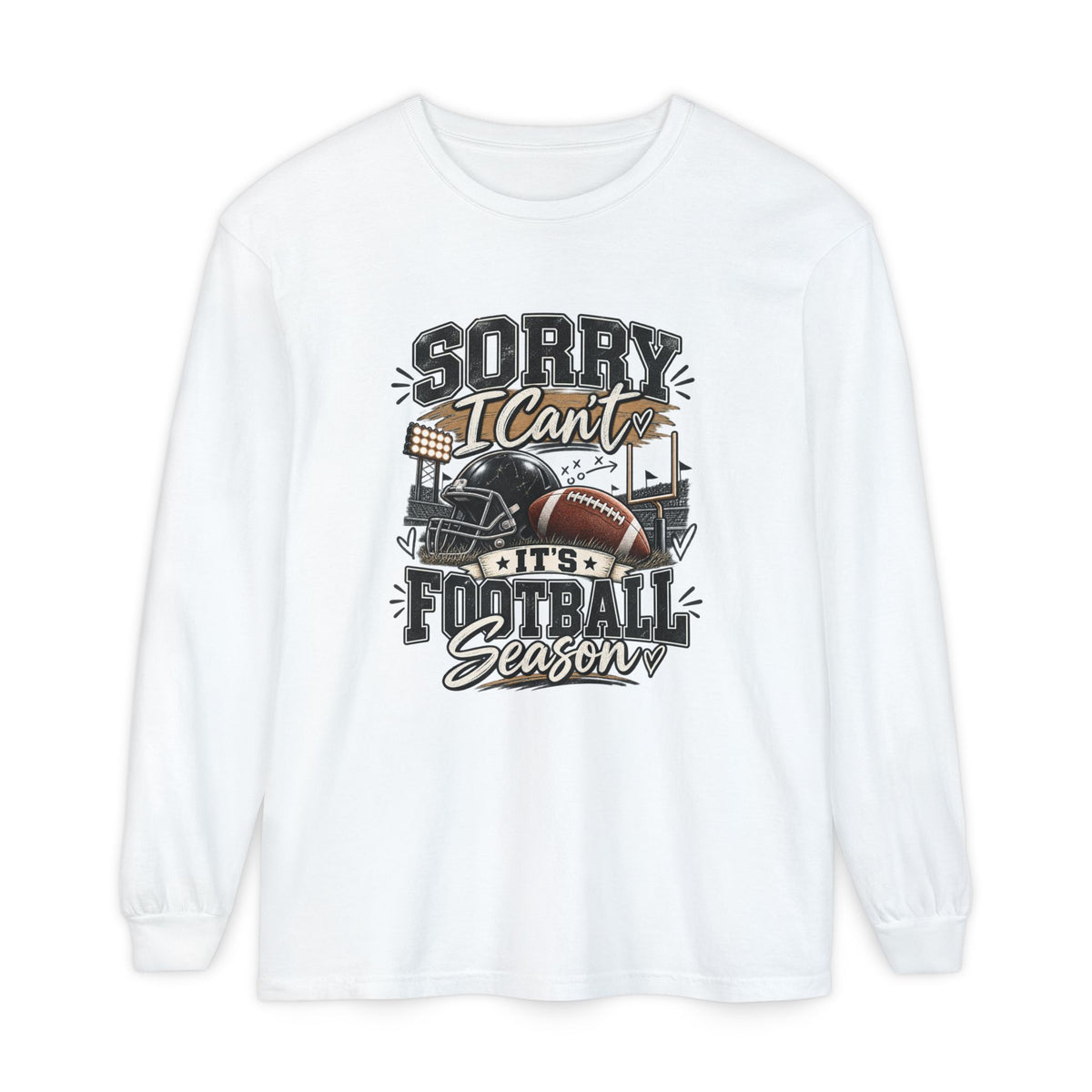 Sorry I Can't — It's Football Season Long Sleeve