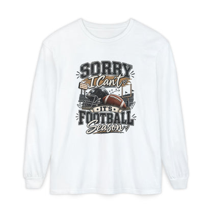 Sorry I Can't — It's Football Season Long Sleeve