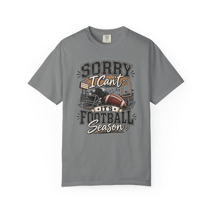 Sorry I Can't — It's Football Season Tee