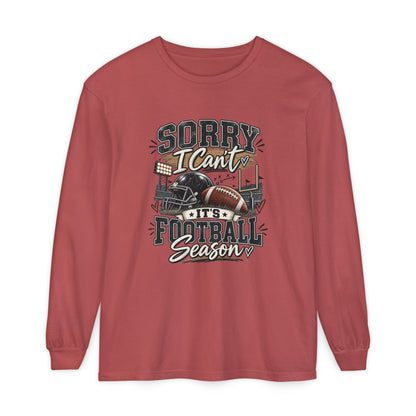 Sorry I Can't — It's Football Season Long Sleeve