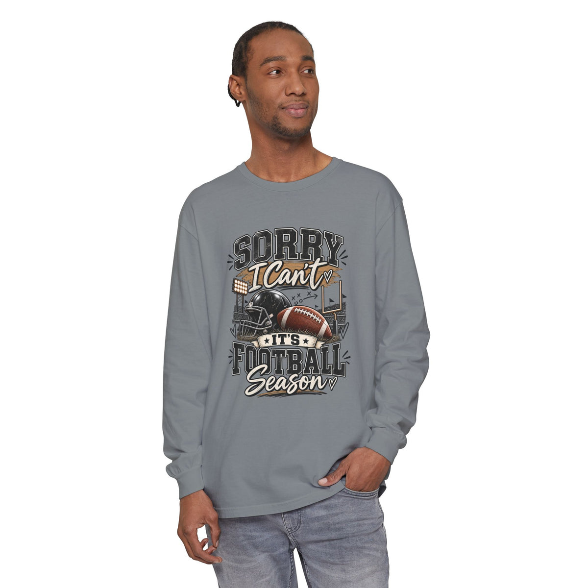 Sorry I Can't — It's Football Season Long Sleeve